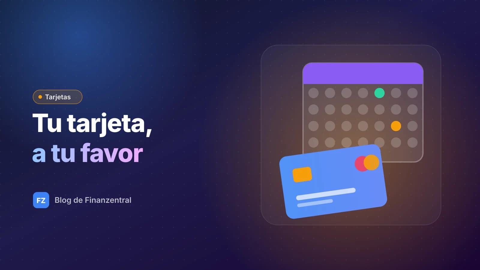 Ilustración plana de una tarjeta de crédito con un calendario que marca la fecha de corte y la fecha de pago, con el texto Tu tarjeta, a tu favor